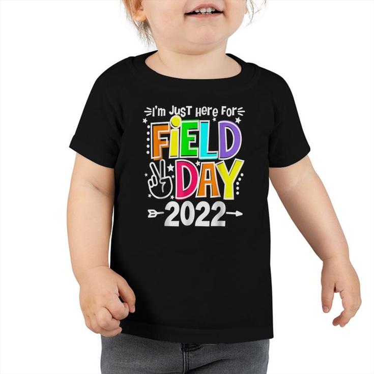 School Field Day Teacher Im Just Here For Field Day 2022  Toddler Tshirt