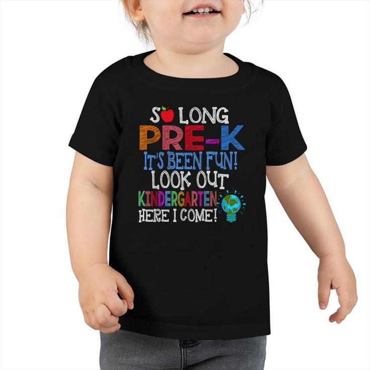 So Long Pre-K Funny Look Out Kindergarten Here I Come  Toddler Tshirt