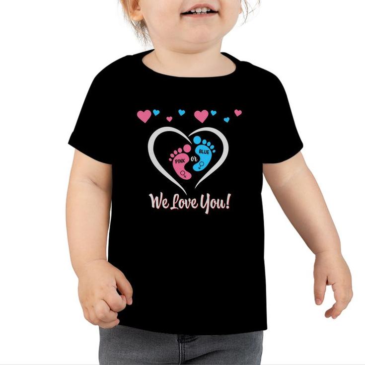 We Love You Baby Gender Reveal Party Heart Great Toddler Tshirt