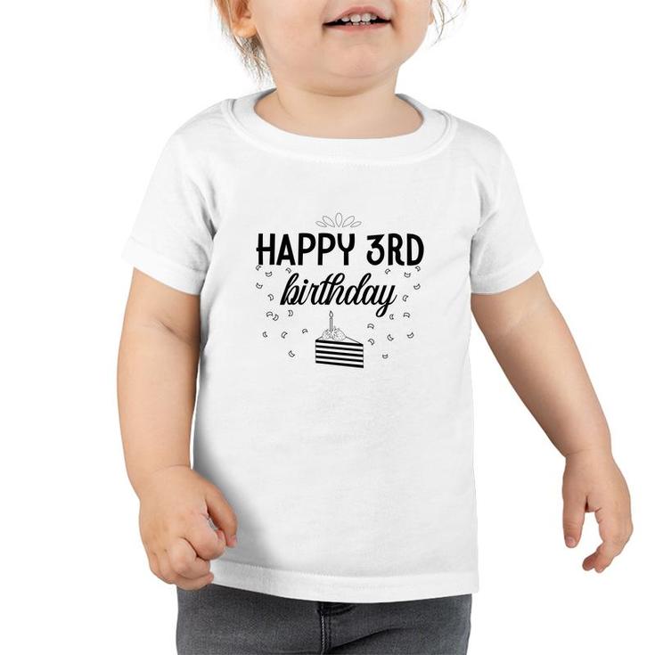 Happy 3Rd Birthday Black Version With A Sweet Cake Birthday Toddler Tshirt