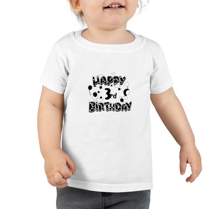Happy 3Rd Birthday Is The Best Birthday Party I Have Ever Had Toddler Tshirt