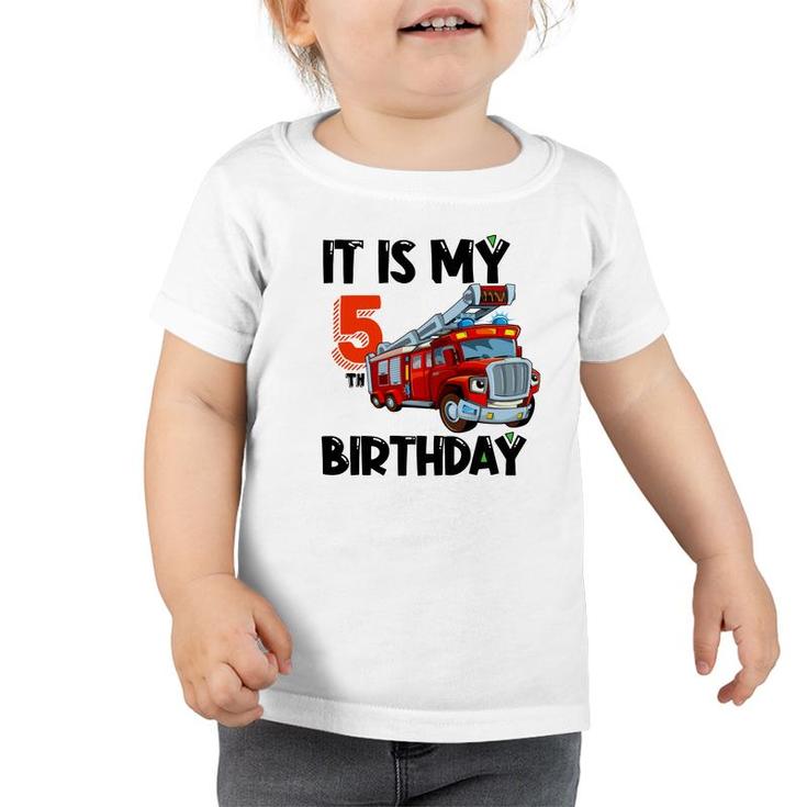 It Is My 5Th Birthday Fire Truck Black Graphic Toddler Tshirt