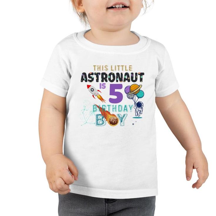This Little Astronaut Is 5Th Birthday Boy Great Toddler Tshirt