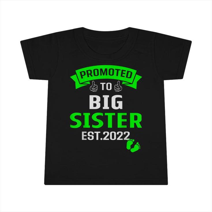 Im Going To Be A Big Sister 2022 Promoted To Big Sis 2022  Infant Tshirt