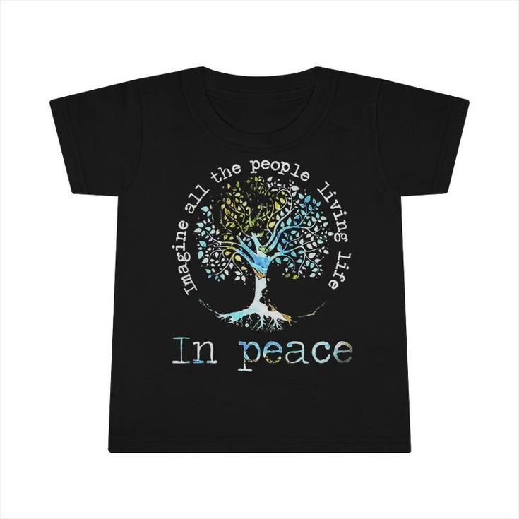 Imagine All People Living Life In Piece Infant Tshirt