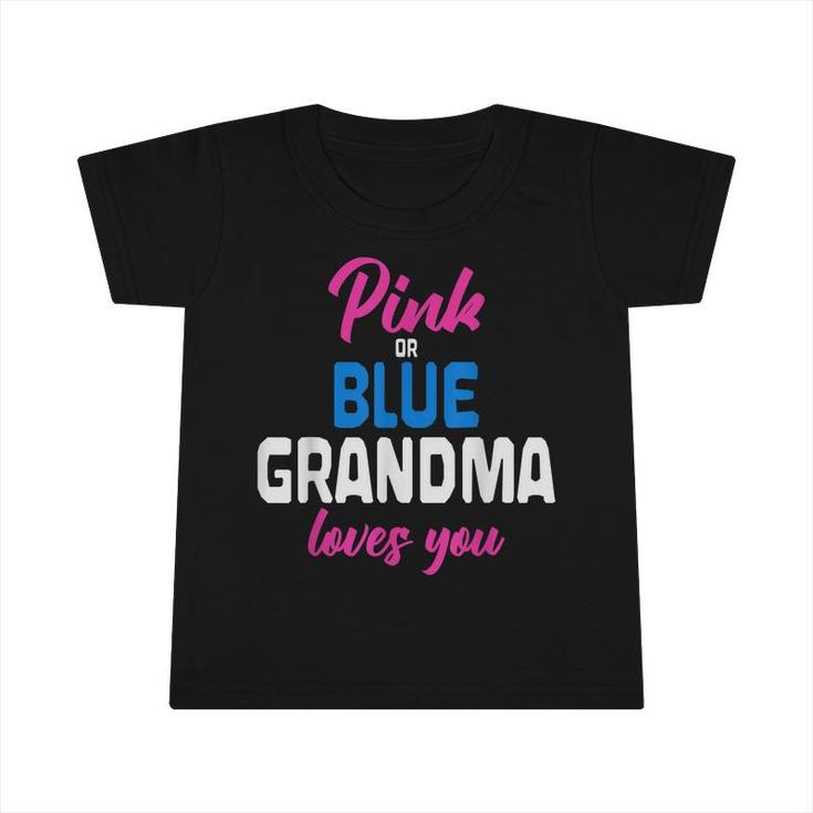 Pink Or Blue Grandma Loves You Future Granny Gender Reveal  Infant Tshirt