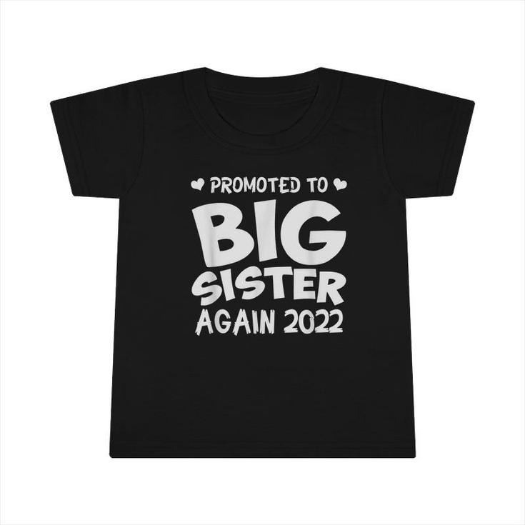 Promoted To Big Sister Again 2022 Baby Announcement Siblings  Infant Tshirt