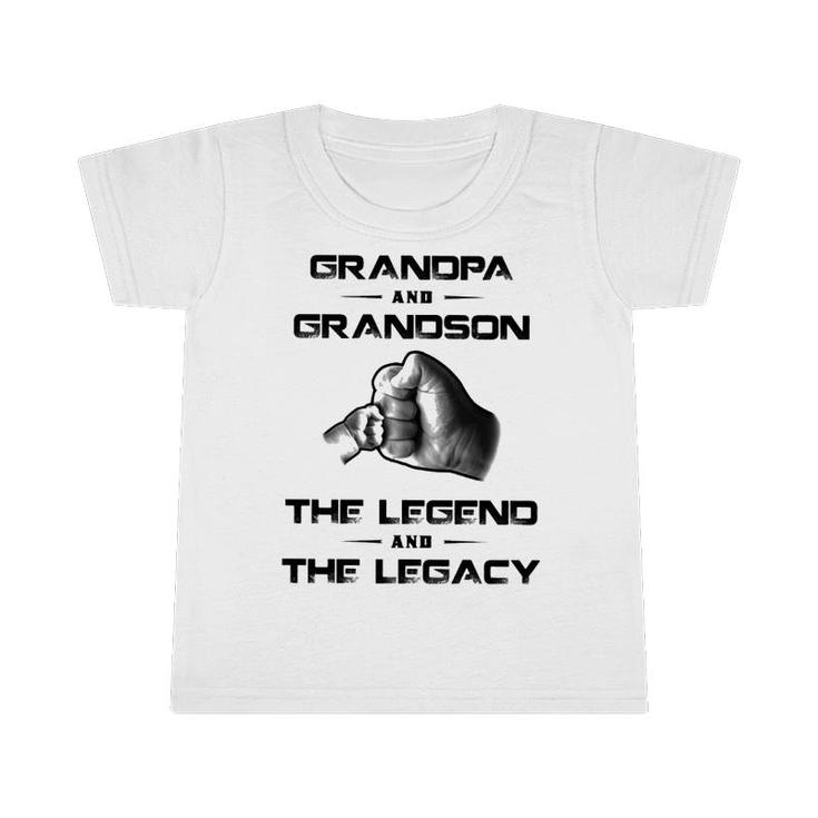 Grandpa And Grandson The Legend And The Legacy Infant Tshirt