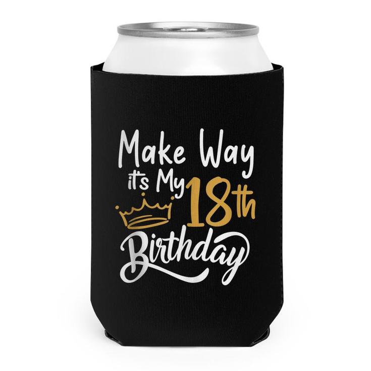 18Th Birthday Queen Women Make Way Its My 18Th Birthday  Can Cooler