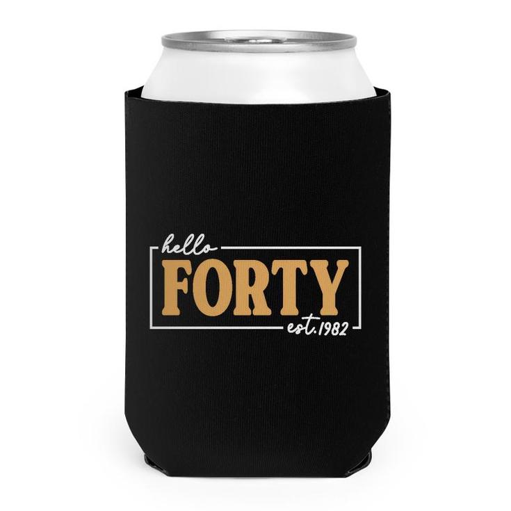 40 Happy Birthday 40Th For Hello Forty Est 1982 Silhouette Can Cooler