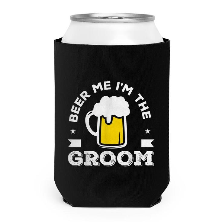 Beer Me Im The Groom Wedding Bachelor Party  Can Cooler
