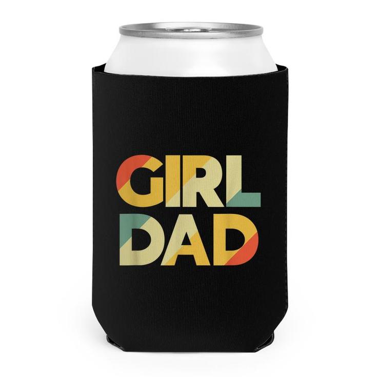 Girl Dad Vintage Daddy Fathers Day Daughter Bady Girl Dad  Can Cooler