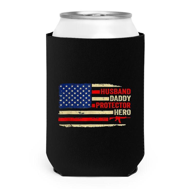 Husband Daddy Protector Hero Us Flag 4Th Of July Fathers Day  Can Cooler