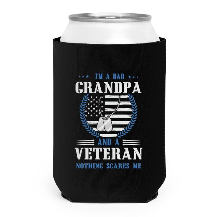 I Am A Dad Grandpa And A Brave Veteran Nothing Scares Me Can Cooler