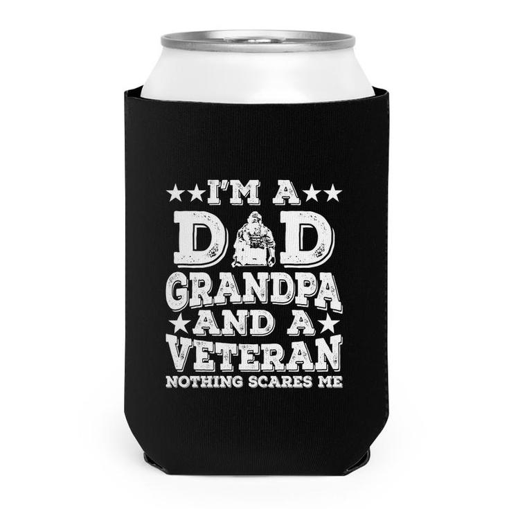 I Am A Dad Grandpa And A Veteran Nothing Scares Me White Version Can Cooler
