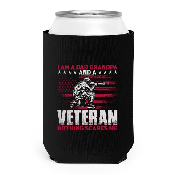 I Am A Dad Grandpa And A Veteran Who Fights Nothing Scares Me Can Cooler