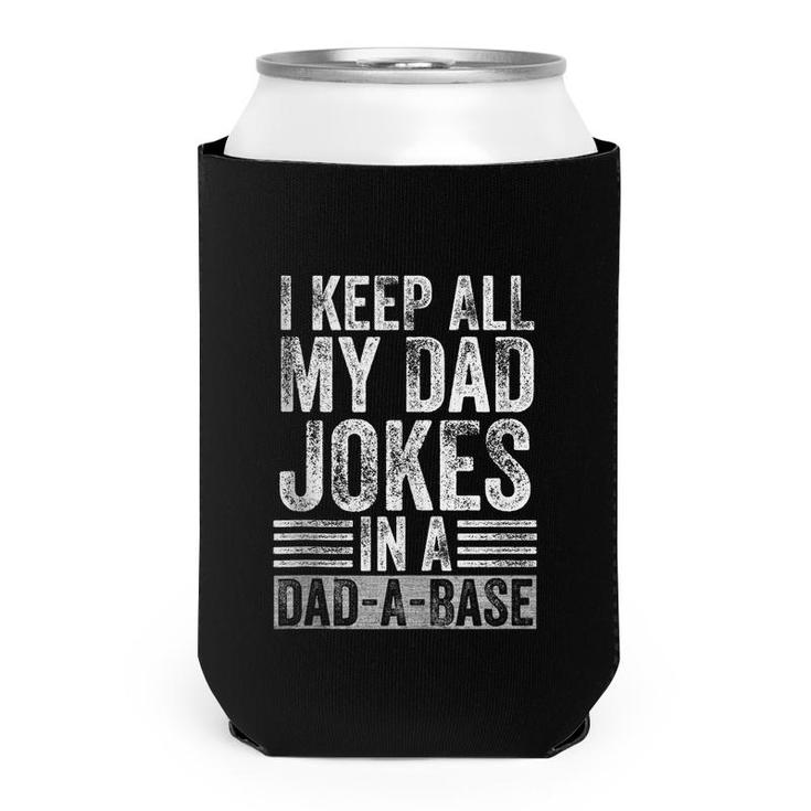I Keep All My Dad Jokes In A Dad-A-Base Fathers Day Vintage  Can Cooler