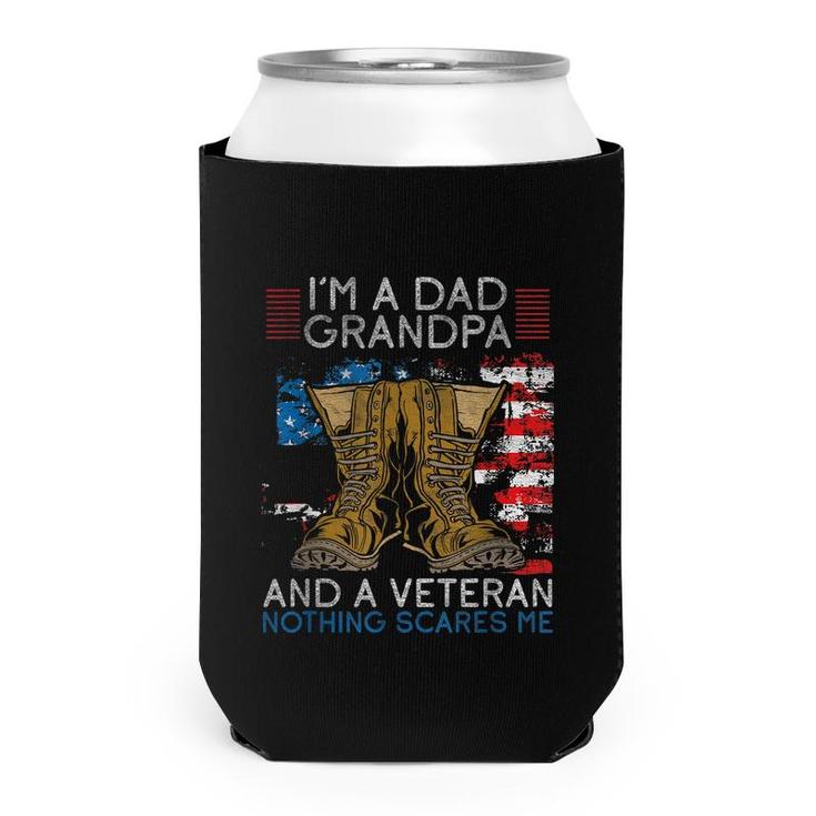 Im A Dad Grandpa And A Veteran Nothing Scares Me  Can Cooler