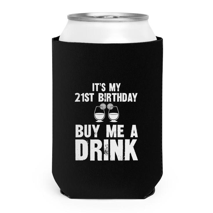 Its My 21St Birthday Buy Me A Drink Romatic Can Cooler