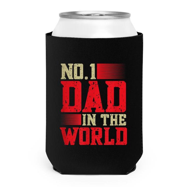 Mens Fathers Day Best Dad Ever Number One Dad In The World  Can Cooler