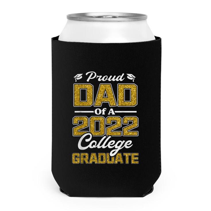 Mens Proud Dad Of A 2022 Graduate Graduation College Student Papa  Can Cooler