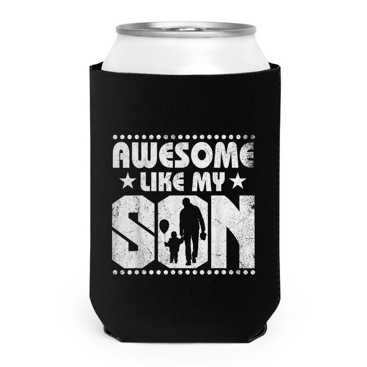 Mom Dad Quote Awesome Like My Son Happy Fathers Day Family  Can Cooler