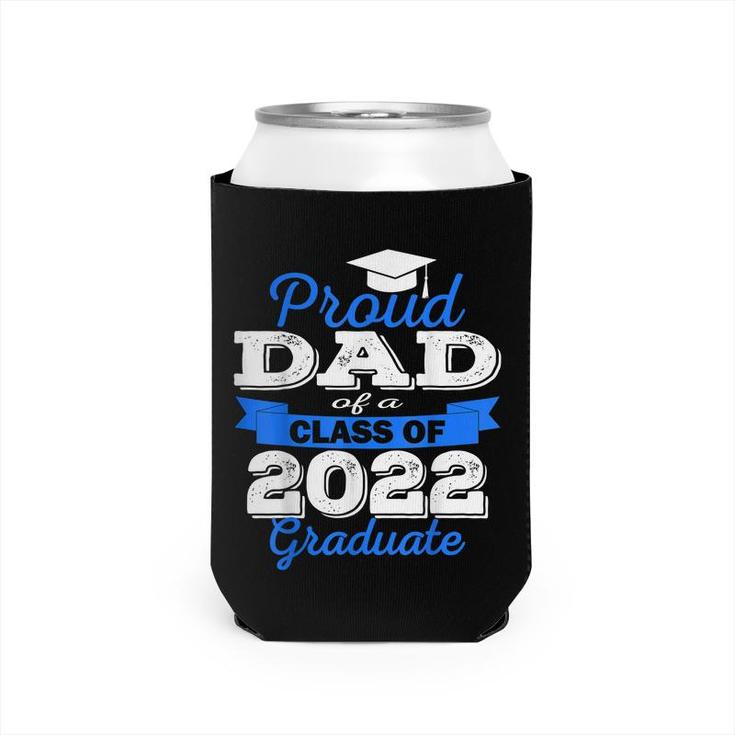 Proud Dad Of 2022 Graduate Class 2022 Graduation Family  Can Cooler