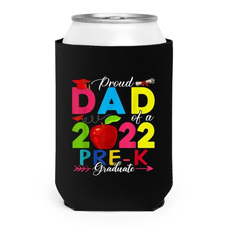 Proud Dad Of A 2022 Pre-K Graduate Funny Family Lover  Can Cooler
