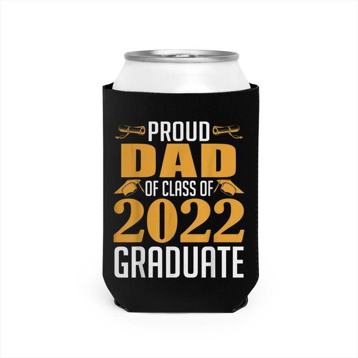 Proud Dad Of Calss Of 2022 Graduate Senior Class Of 2022  Can Cooler
