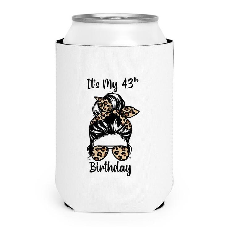 Its My 43Rd Birthday Happy 43 Years Old Messy Bun Leopard  Can Cooler