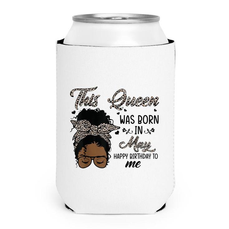 Queen Was Born In May Black Girl Birthday Mothers Day  Can Cooler
