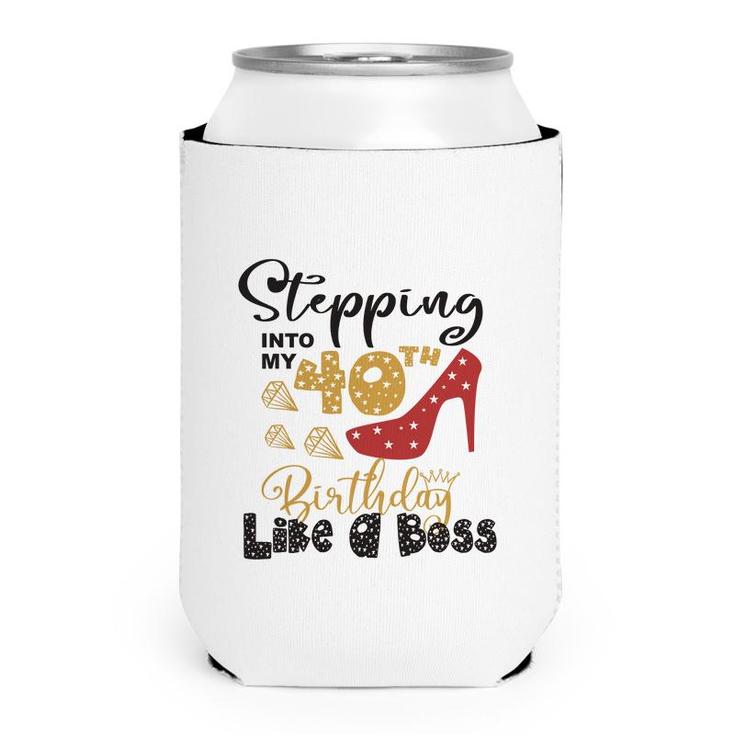 Stepping Into My 40Th Birthday Like A Boss Can Cooler
