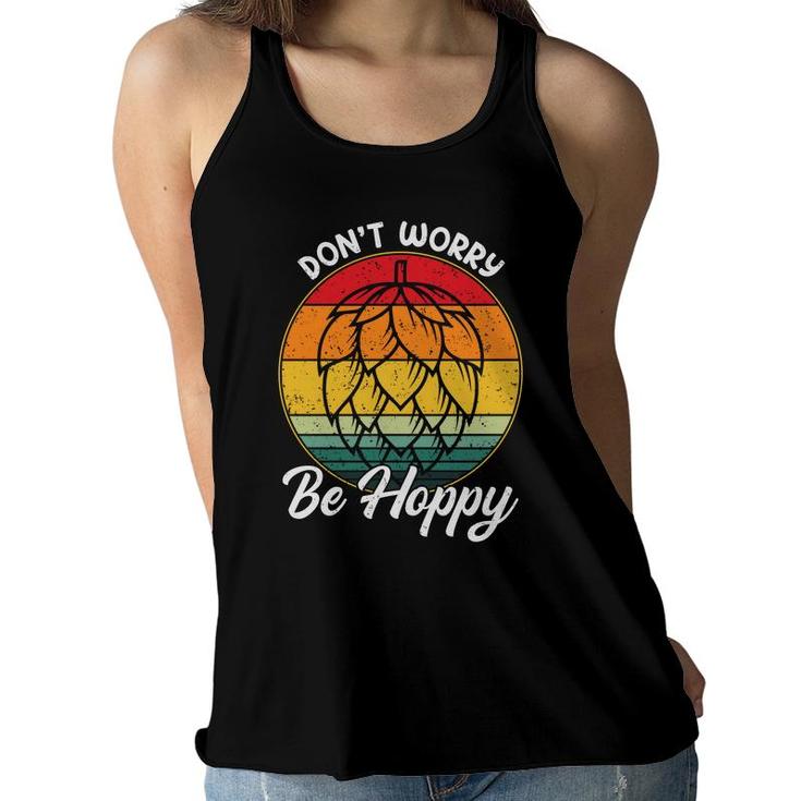 Beer Dont Worry Be Hoppy Craft Beer Lovers Gifts Women Flowy Tank