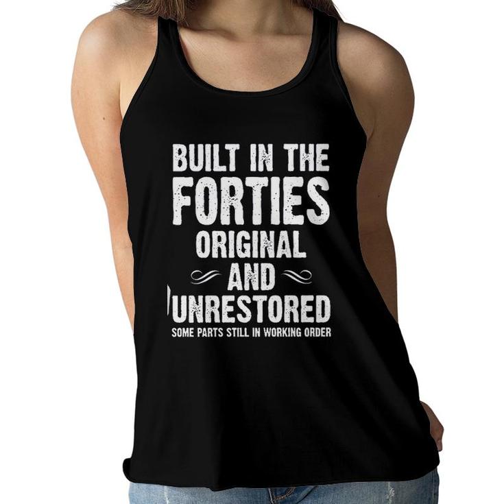 Built In The Forties Original And Unrestored 2022 Gift Women Flowy Tank