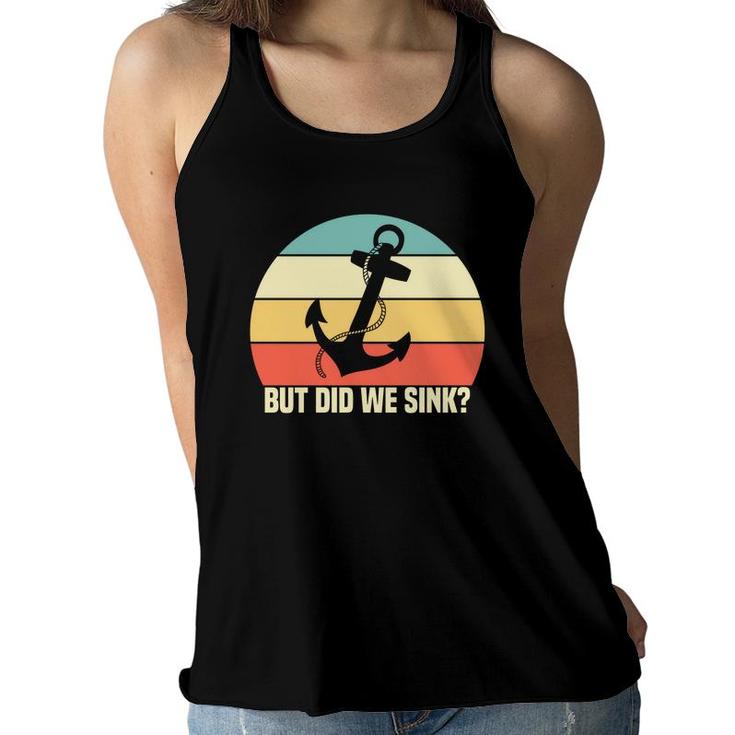 But Did We Sink Rope Anchor Boat Retro Sailboat Boating Vintage 70S Women Flowy Tank