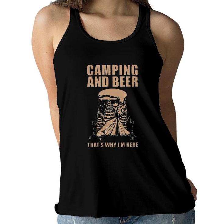 Camping And Beer Thats Why Im Here Funny 2022 Trend Women Flowy Tank