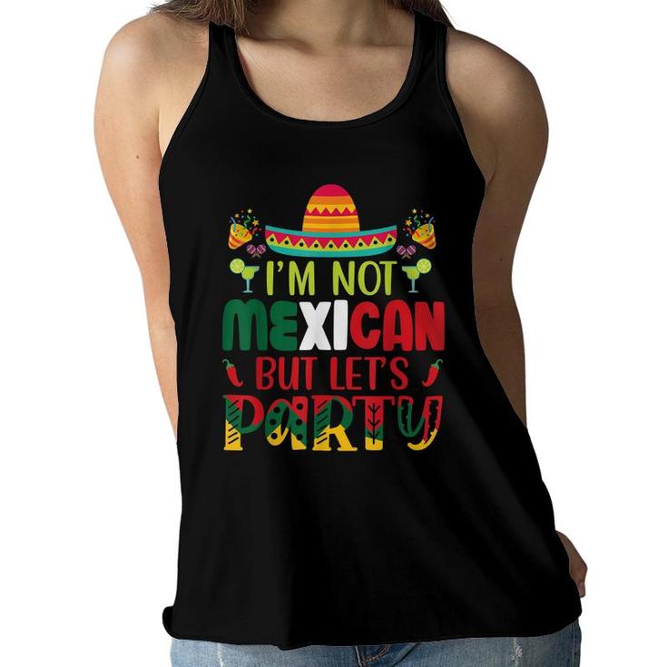 Cinco De Mayo Lets Fiesta Im Not Mexican But Lets Party  Women Flowy Tank