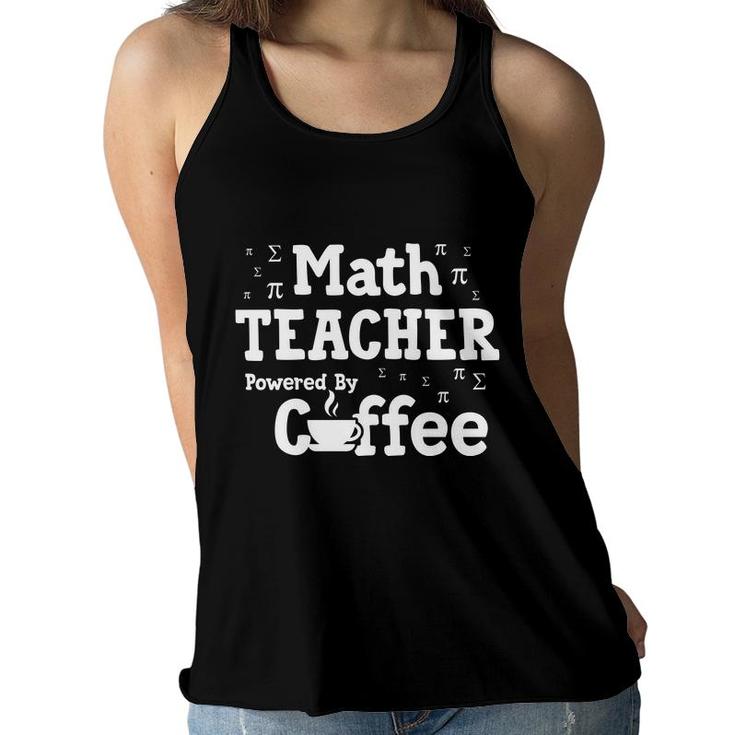 Cool Quote Math Teacher Powered By Coffee Women Flowy Tank