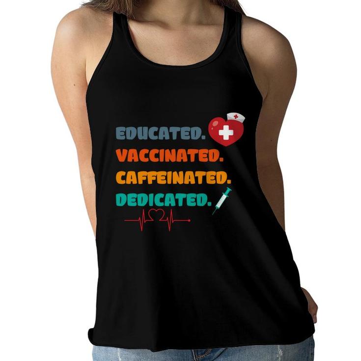 Educated Vaccinated Caffeinated Dedicated Nurses Day Women Flowy Tank
