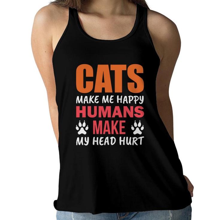 Funny Cats Make Me Happy Humans Make My Head Hurt Great Women Flowy Tank