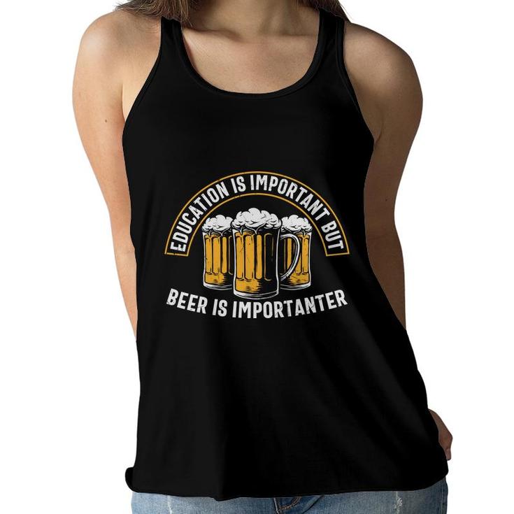 Funny Gifts Beer Lover Education Important But Beer Women Flowy Tank