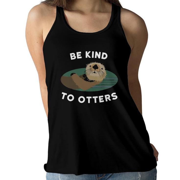 Funny Otter - Be Kind To Otters Kids Women Flowy Tank