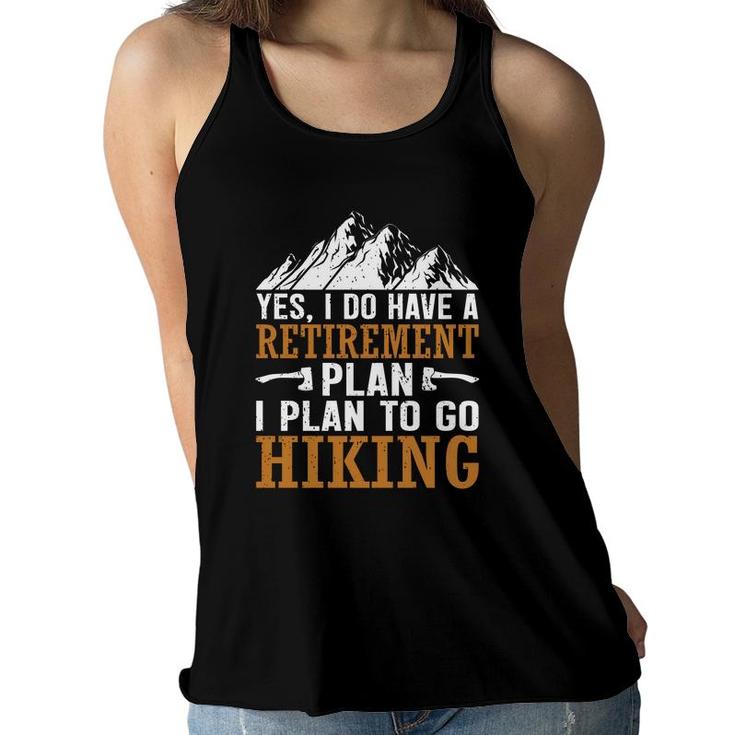 Hiking Yes I Do Have A Plan I Plan To Go Explore Travel Lover Women Flowy Tank