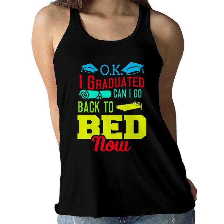 I Graduated Can I Go Back To Bed Now Women Flowy Tank