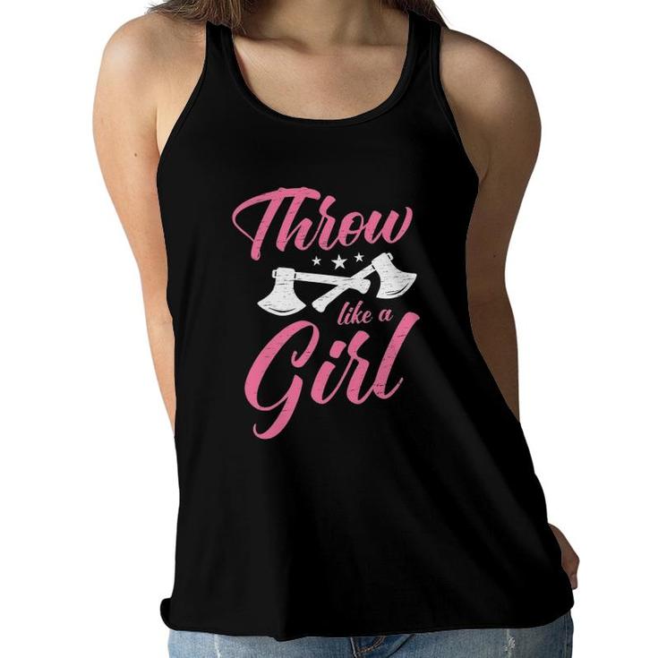 I Know I Throw Like A Girl Try To Keep Up Axe Throwing Women Flowy Tank