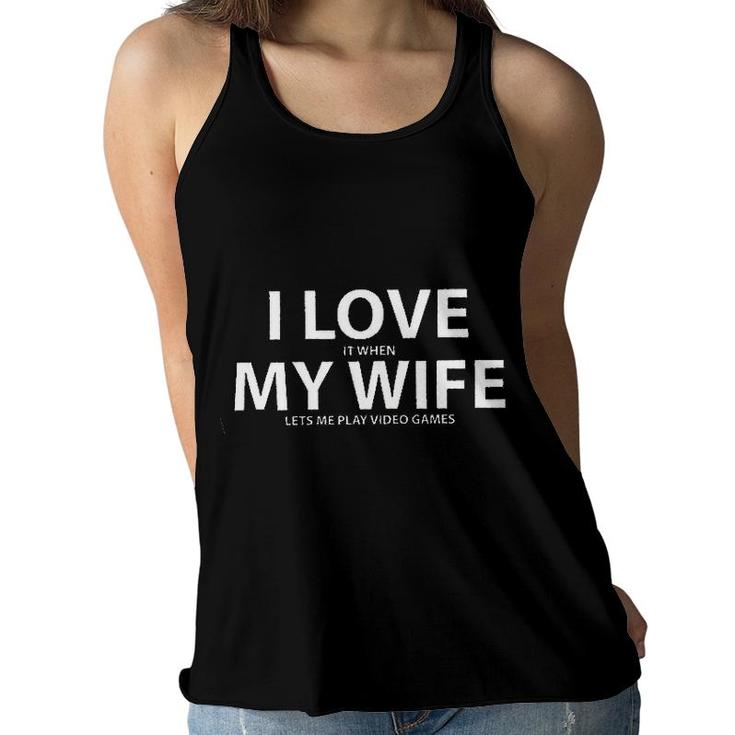 I Love It When My Wife Lets Me Play Video Games New Letters Women Flowy Tank