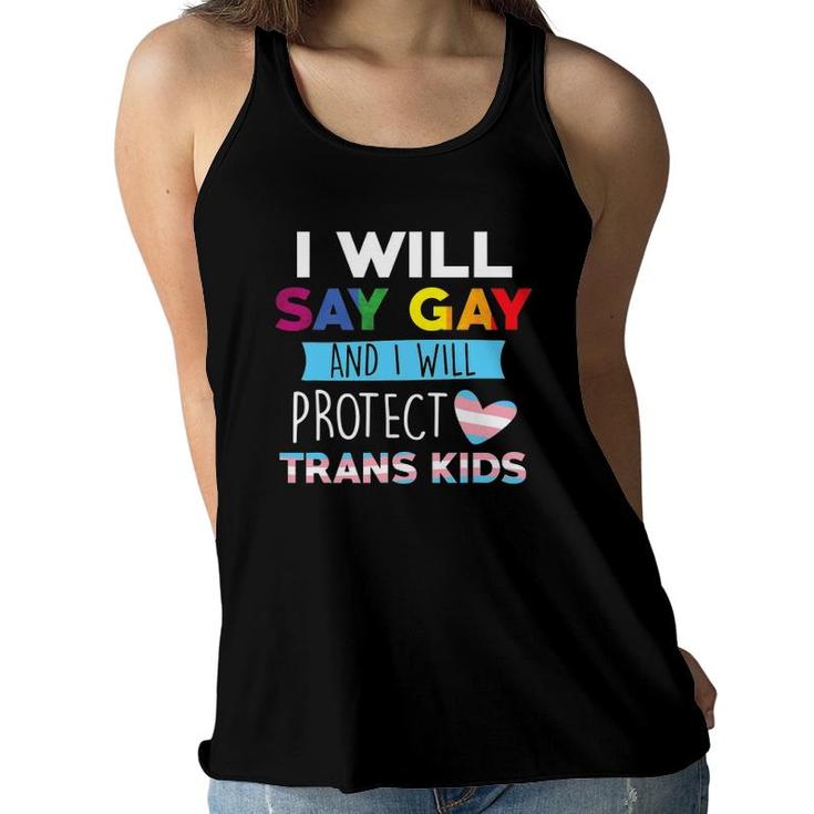 I Will Say Gay And I Will Protect Trans Kids Lgbtq Pride Women Flowy Tank