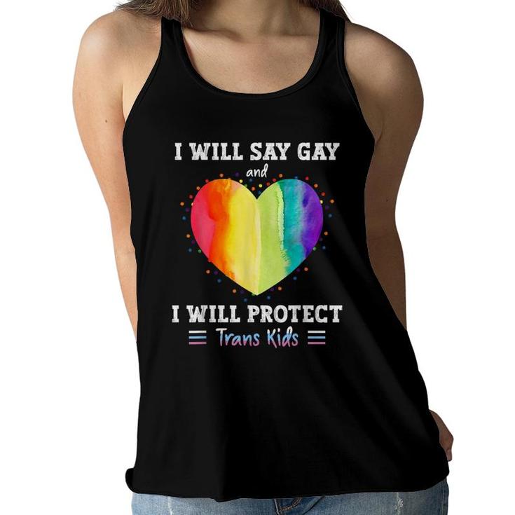 I Will Say Gay And I Will Protect Trans Kids Lgbtq Pride  Women Flowy Tank