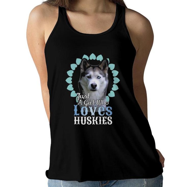 Just A Girl Who Loves Huskies  Cute Husky Dog Gift Women Flowy Tank
