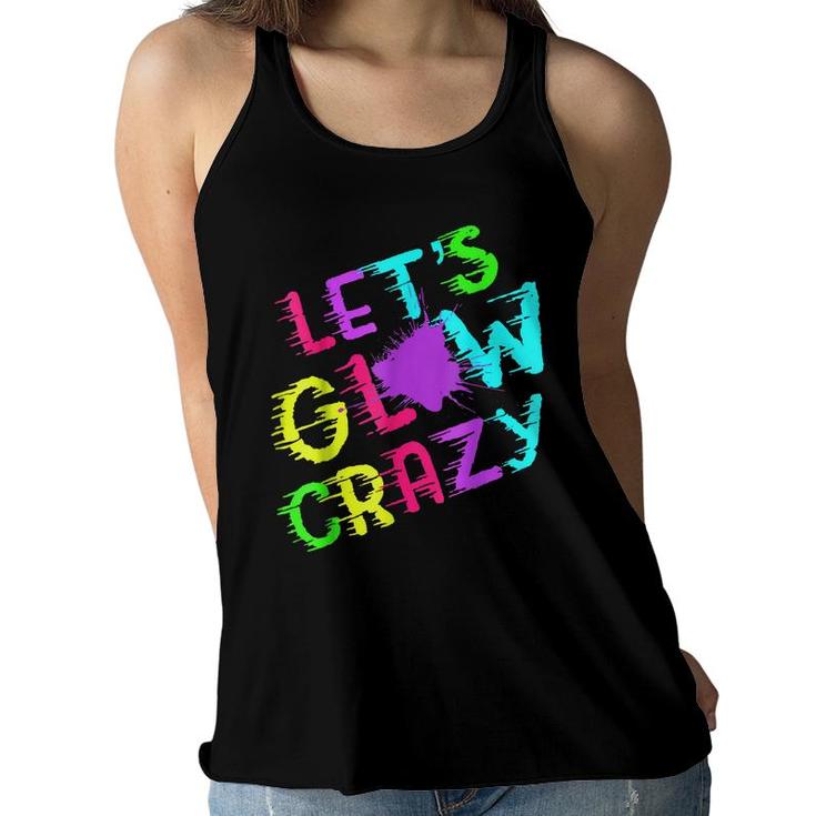 Lets Glow Crazy Party Retro Neon 80S Rave Color  Women Flowy Tank